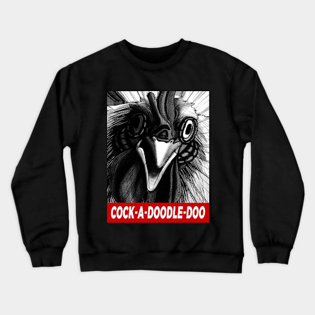 Chicken Horror on your Face - Cock a Doodle Doo Crewneck Sweatshirt by Dokey4Artist